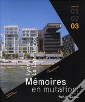 Capa do artigo Lyon La Confluence, Mémoires En Mutation T.3