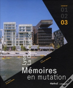 Capa do artigo Lyon La Confluence, Mémoires En Mutation T.3