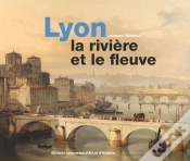 Capa do artigo Lyon La Riviere Et Le Fleuve