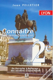Capa do artigo Lyon,  Le 2eme - Connaitre Son Arrondissement