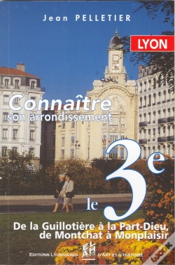 Capa do artigo Lyon, Le 3eme - Connaitre Son Arrondissement
