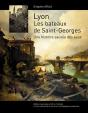 Lyon. Les Bateaux De St Georges Une Histoire Sauvee Des Eaux - Preview