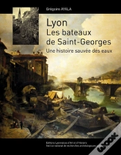Capa do artigo Lyon. Les Bateaux De St Georges Une Histoire Sauvee Des Eaux