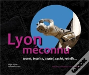 Capa do artigo Lyon Meconnu Secret Insolite Cache