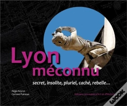 Capa do artigo Lyon Meconnu Secret Insolite Cache