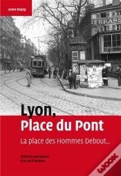 Capa do artigo Lyon, Place Du Pont ; La Place Des Hommes Debout