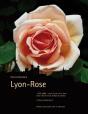Lyon-Rose? Entre Lyon Et La Rose Trois Siecles D Un Roman D Amour - Preview