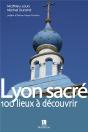 Lyon Sacre 100 Lieux A Decouvrir - Preview