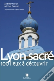 Capa do artigo Lyon Sacre 100 Lieux A Decouvrir