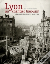 Capa do artigo Lyon, Un Chantier Limousin ; Les Maçons Migrants, 1848-1935