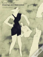 Lyonel Feininger Drawings And Watercolors /Anglais