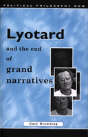 Lyotard And The End Of Grand Narratives - Preview