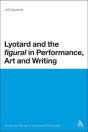 Lyotard And The 'Figural' In Performance, Art And Writing - Preview