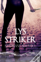 Lys Striker : L'Intégrale