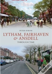 Lytham, Fairhaven & Ansdell Through Time