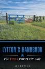 Lytton'S Handbook On Texas Property Law - Preview