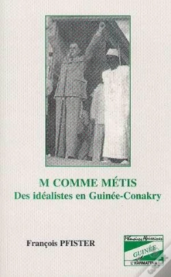 Capa do artigo M Comme Métis ; Des Idéalistes En Guinée-Conakry