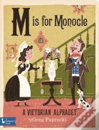 M Is For Monocle: A Victorian Alphabet