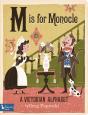 M Is For Monocle: A Victorian Alphabet - Preview