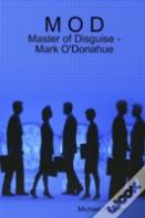 M O D - Master Of Disguise - Mark O'Donahue