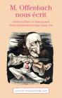 M. Offenbach Nous Écrit ; Lettres Au Figaro Et Autres Propos - Preview