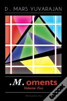 . M .Oments (Volume Two)