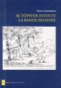 M. Topffer Invente La Bande Dessinée - Preview