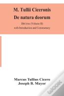 M. Tullii Ciceronis De Natura Deorum, Libri Tres (Volume Ii) With Introduction And Commentary