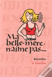 Ma Belle-Mère N'Aime Pas...
