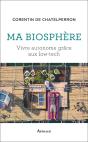 Ma Biosphère : Vivre Autonome Grace Aux Low-Tech - Preview