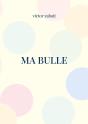 Ma Bulle - Preview