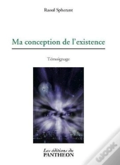 Ma Conception De L'Existence