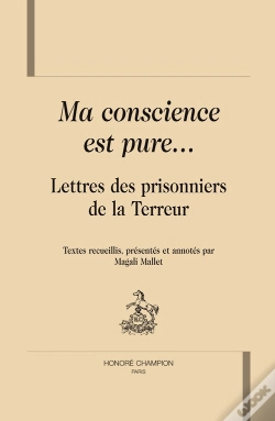 Capa do artigo Ma Conscience Est Pure... Lettres Des Prisonniers De La Terreur