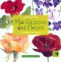 Ma Cuisine Des Fleurs - Preview