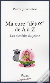 Capa do artigo Ma Cure "Détox" De A À Z ; Les Bienfaits Du Jeûne