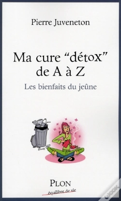 Capa do artigo Ma Cure "Détox" De A À Z ; Les Bienfaits Du Jeûne