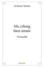 Ma Cyborg Bien-Aimee - Preview