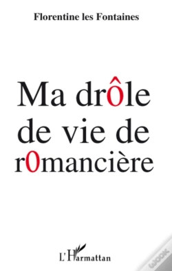 Capa do artigo Ma Drôle De Vie De Romancière
