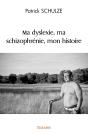 Ma Dyslexie, Ma Schizophrénie, Mon Histoire - Preview