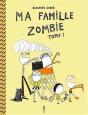 Ma Famille Zombie Tome 1 - Preview