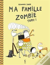 Ma Famille Zombie Tome 1