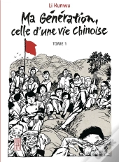 Ma Génération, Celle D'Une Vie Chinoise Tome 1