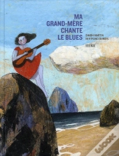 Ma Grand-Mère Chante Le Blues