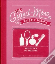 Capa do artigo Ma Grand-Mère Faisait Pareil ; Recettes De Beauté