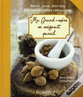 Ma Grand-Mère Se Soignait Pareil