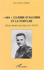 Ma Guerre D'Algerie Et La Torture ; J'Etais Lieutenant Dans Les Dop - Preview