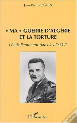 Capa do artigo Ma Guerre D'Algerie Et La Torture ; J'Etais Lieutenant Dans Les Dop