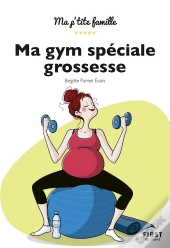 Ma Gym Speciale Grossesse (2e Édition)