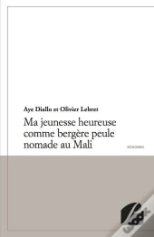 Ma Jeunesse Heureuse Comme Bergere Peule Nomade Au Mali