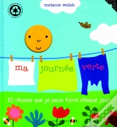 Ma Journée Verte ; 10 Choses Que Je Peux Faire Chaque Jour